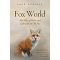 Fox World: 500 Miles of Walks and Talks with an Old Fox