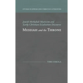 Messiah and the Throne: Jewish Merkabah Mysticism and Early Christian Exaltation Discourse
