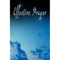Effective Prayer by Russell H. Conwell (the author of Acres Of Diamonds)