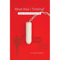 What Was I Thinking? Toxic Shock Syndrome