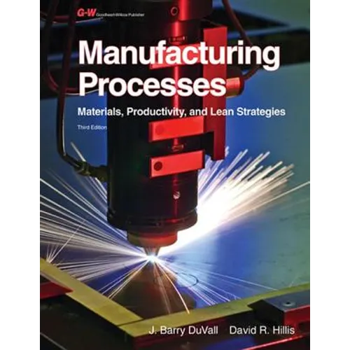Manufacturing Processes: Materials, Productivity, and Lean Strategies