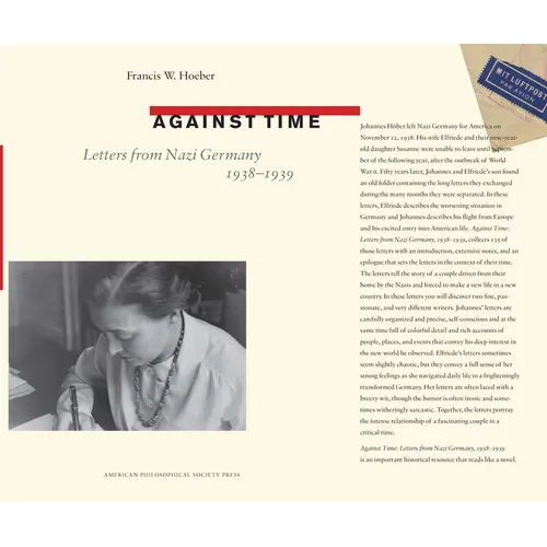 Against Time: Letters from Nazi Germany 1938-1939, Transactions, American Philosophical Society (Vol. 105, Part 1)