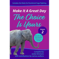 Make It A Great Day: The Choice Is Yours