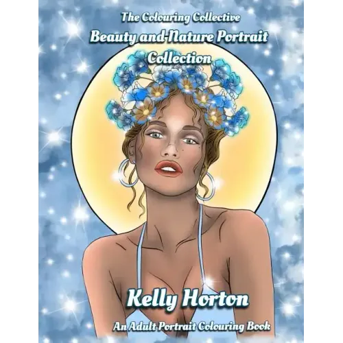 Beauty and Nature Portrait Collection: Adult Portrait Colouring Book