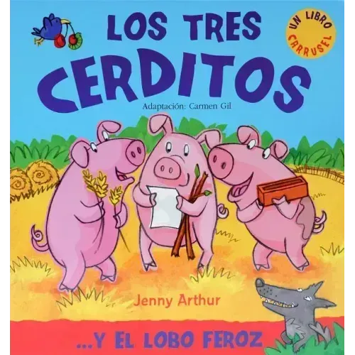 Los Tres Cerditos: . . . y El Lobo Feroz