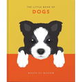The Little Book of Dogs: Woofs of Wisdom
