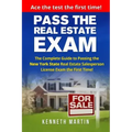 Pass the Real Estate Exam: The Complete Guide to Passing the New York State Real Estate Salesperson License Exam the First Time!