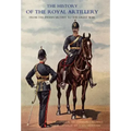 History of the Royal Artillery from the Indian Mutiny to the Great War: Volume I 1860-1899
