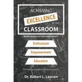 Achieving Excellence in the Classroom: What Makes a Teacher Great?