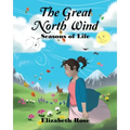 The Great North Wind: Seasons of Life