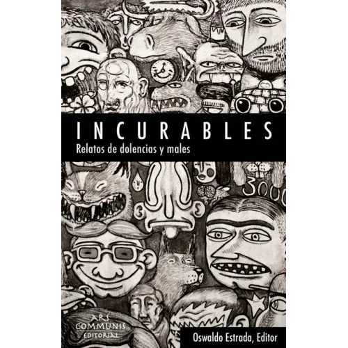 Incurables: Relatos de dolencias y males