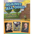Against All Odds: Readers Theatre for Grades 3-8