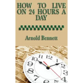 How to Live on 24 Hours a Day