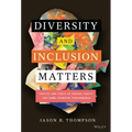 Diversity and Inclusion Matters: Tactics and Tools to Inspire Equity and Game-Changing Performance