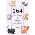 164 fun things & trivia about cat- Chris Roy