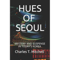 Hues of Seoul: Mystery and Suspense in Today's Korea