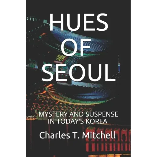 Hues of Seoul: Mystery and Suspense in Today's Korea