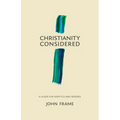Christianity Considered: A Guide for Skeptics and Seekers