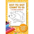 Dot-To-Dot Count to 50 + Coloring Workbook: Fun Connect the Dots for Ages 5 and Up