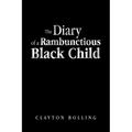 The Diary of a Rambunctious Black Child