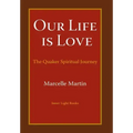Our Life Is Love: The Quaker Spiritual Journey