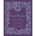 The Spirited Kitchen: Recipes and Rituals for the Wheel of the Year