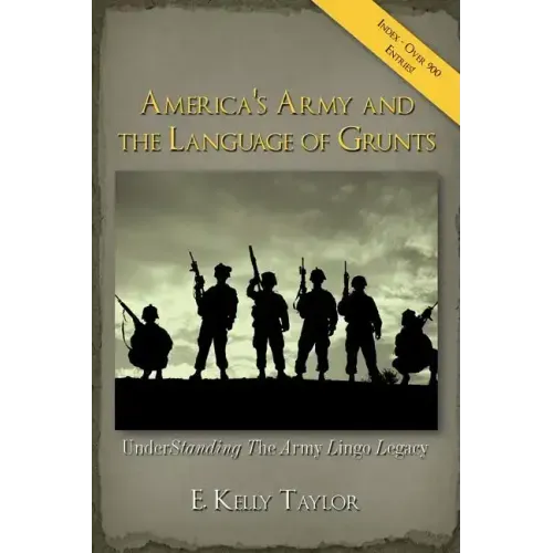 America's Army and the Language of Grunts: Understanding the Army Lingo Legacy