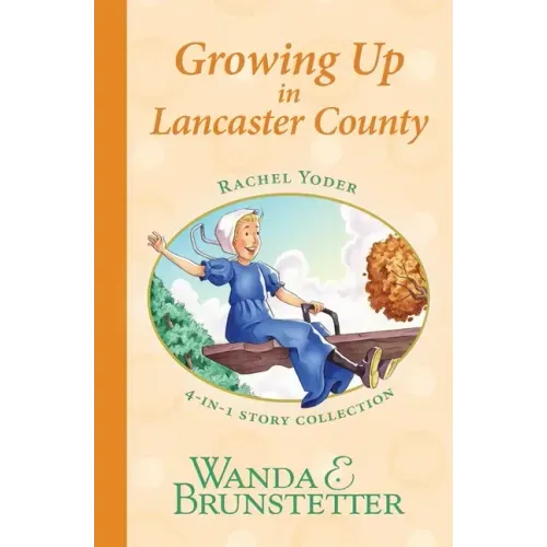Rachel Yoder Story Collection 2--Growing Up