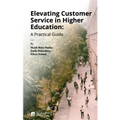 Elevating Customer Service in Higher Education: A Practical Guide