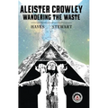 Aleister Crowley: Wandering the Waste