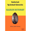 Samburtaab Ng'aleekaab Kaleenchin. Kalenjin Dictionary
