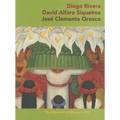 Diego Rivera, David Alfaro Siqueiros, Jose Clemente Orozco