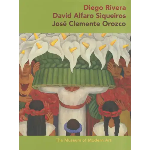 Diego Rivera, David Alfaro Siqueiros, Jose Clemente Orozco