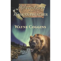 Adventures of an Alaskan Preacher
