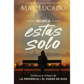 Nunca Estás Solo: Confía En El Milagro de la Presencia Y El Poder de Dios
