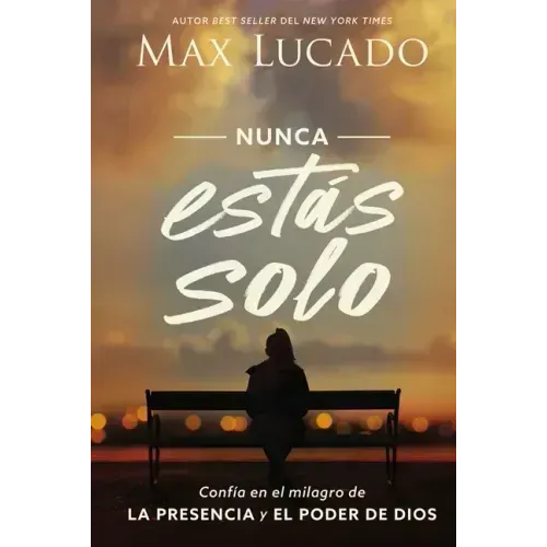 Nunca Estás Solo: Confía En El Milagro de la Presencia Y El Poder de Dios