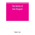 The battle of San Pasqual: a report of the California Historical Survey Commission with special reference to its location