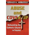 Abuse and Cover-Up: Refounding the Catholic Church in Trauma