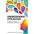 Understanding Dyscalculia: A Guide to Symptoms, Management and Treatment