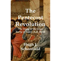 The Pentecost Revolution: The Story of the Jesus Party in Israel, A.D. 36-66
