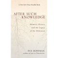 After Such Knowledge: Where Memory of the Holocaust Ends and History Begins