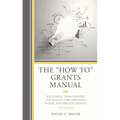 The "How To" Grants Manual: Successful Grantseeking Techniques for Obtaining Public and Private Grants