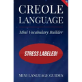 Creole Language Mini Vocabulary Builder: Stress Labeled!