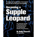 Becoming a Supple Leopard 2nd Edition: The Ultimate Guide to Resolving Pain, Preventing Injury, and Optimizing Athletic Performance