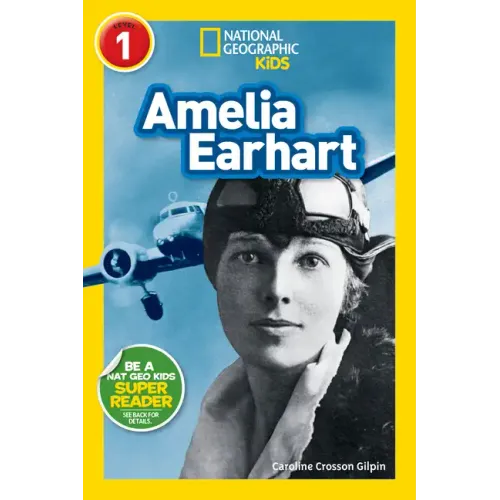 Amelia Earhart (National Geographic Kids Readers, Level 1)