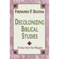 Decolonizing Biblical Studies: A View from the Margins