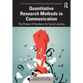 Quantitative Research Methods in Communication: The Power of Numbers for Social Justice