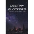Destiny Blockers: and how to demolish them