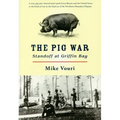 The Pig War: Standoff at Griffin Bay