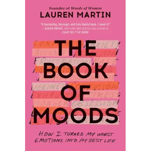 The Book of Moods: How I Turned My Worst Emotions Into My Best Life